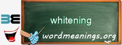 WordMeaning blackboard for whitening